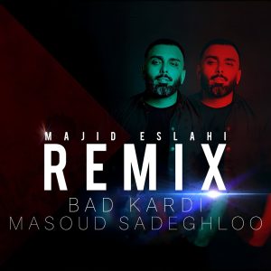 Bad Kardi (Majid Eslahi Remix)